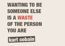 Did Kurt Cobain say it...